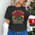 Born To Farm Forced To Go To School Back To School Tractor Unisex T-Shirt Born To Farm Forced To Go To School Back To School Tractor Unisex T-Shirt
