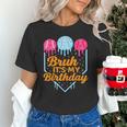 Bruh It's My Birthday Ice Cream Drip Baseball Birthday Unisex T-Shirt
