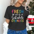 Fresh Out Of Schedule Changes Counselor Back To School Unisex T-Shirt