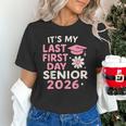 It’s My Last First Day Senior 2026 Back To School Class 2026 Unisex T-Shirt