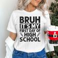 Bruh It's My First Day Of High School Back To School Unisex T-Shirt