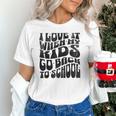 I Love It When My Kids Go Back To School Unisex T-Shirt I Love It When My Kids Go Back To School Unisex T-Shirt