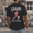 If You Can’t Handle Lacrosse Then Go Play Baseball Men's Back Print T-Shirt If You Can’t Handle Lacrosse Then Go Play Baseball Men's Back Print T-Shirt