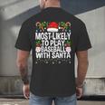 Most Likely To Play Baseball With Santa Christmas Baseball Men's Back Print T-Shirt Most Likely To Play Baseball With Santa Christmas Baseball Men's Back Print T-Shirt