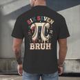Women's Six Seven 67 Bruh 6 7 Happy Pi Day Baseball Be Irrational Men's Back Print T-Shirt