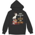 Easily Distracted By Goats And Books Goats And Book Reading Unisex Hoodie Easily Distracted By Goats And Books Goats And Book Reading Unisex Hoodie
