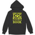 i Love Reading Tee All i Need Is My Dog And a Good Book Men Women Unisex Hoodie