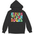 Return Your Books School Librarian School Library Worker Unisex Hoodie Return Your Books School Librarian School Library Worker Unisex Hoodie