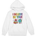 I Believe In You Educational Art With Books And Globe Unisex Hoodie