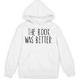 The Book Was Better Literary Book Lover Vintage Unisex Hoodie