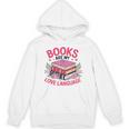 Books Are My Love Language Retro Bookworm Flowers Valentine Unisex Hoodie