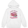Books Are My Valentine Coquette Bow Bookworm Pink Books Unisex Hoodie