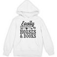 Easily Distracted By Horses And Books Horse Lover Unisex Hoodie