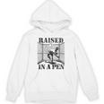 Raised In a Pen Baseball Pitcher Saying Bullpen Unisex Hoodie