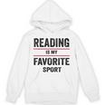 Reading Is My Favorite Sport Book Lover Quote Unisex Hoodie