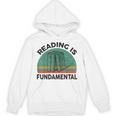 Reading Is Fundamental For Teacher Nerdy Book Lover Unisex Hoodie