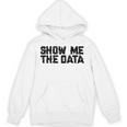 Show Me The Data Nerd Geekcience Metrics ギフトtシャツ パーカー