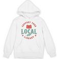 Support Your Local Library Book Lover Reader Bookworm Unisex Hoodie