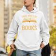 That's What I Do I Read Books And I Know Things Unisex Hoodie