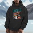 Booked And Busy Cool Coffee Reading Relaxing Books Unisex Hoodie