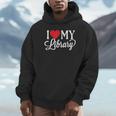 I Love My Library Librarian Book Lover Reading Bookworm Unisex Hoodie