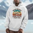 Read Book Drink Coffee Fight Evil Reading Teacher Unisex Hoodie