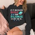 If It Involves Books And Pajamas Bookworm Books Unisex Hoodie If It Involves Books And Pajamas Bookworm Books Unisex Hoodie