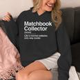 Matchbook Collector Definition Noun Hobby Humor Unisex Hoodie