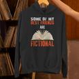 Some Of My Best Friends Are Fictional Book Lover Bookworm Unisex Hoodie