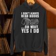 I Don't Always Read Books Bookworm Reading Unisex Hoodie