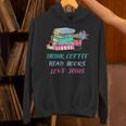 Drink Coffee Read Books Love Jesus Christian Religious God Unisex Hoodie