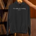 I’d Rather Be Reading Simple Book Lover Unisex Hoodie I’d Rather Be Reading Simple Book Lover Unisex Hoodie
