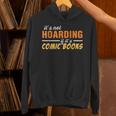 It's Not Hoarding If It's Comic Books Graphic Collector Unisex Hoodie