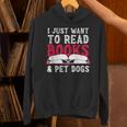 I Just Want To Read Books And Pet Dogs Cute Animal Reading Unisex Hoodie I Just Want To Read Books And Pet Dogs Cute Animal Reading Unisex Hoodie