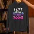 I Lift So I Can Carry More Books Reader Workout Unisex Hoodie