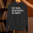 Pet Dogs Read Books Be Happy Book Lover Dog Mom Unisex Hoodie