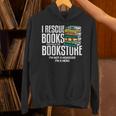 I Rescue Books Trapped Bookstore Book Reader Bookworm Unisex Hoodie
