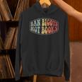 Retro Vintage Ban Bigots Not Books Shirt Free Banned Books Unisex Hoodie