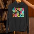 Return Your Books School Librarian School Library Worker Unisex Hoodie Return Your Books School Librarian School Library Worker Unisex Hoodie