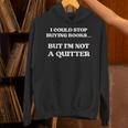 I Could Stop Buying Books But I’m Not a Quitter Unisex Hoodie