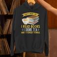 That’s What I Do Read Books I Drink Tea And I Forget Things Unisex Hoodie That’s What I Do Read Books I Drink Tea And I Forget Things Unisex Hoodie