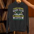 Tired Moms Book Club Coffee Chaos Chapters Unisex Hoodie Tired Moms Book Club Coffee Chaos Chapters Unisex Hoodie