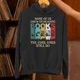 Some Of Us Grew Up Reading Books The Cool Ones Still Do Unisex Hoodie