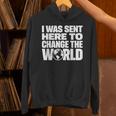 I Wasent Here To Change The World Inspiration モチベーションを高める パーカー