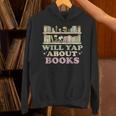 Will Yap About Books Reader Book Nerd Book Reading Lover Unisex Hoodie
