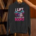Women's I Lift So I Can Carry More Books Reader Gym Book Lover Unisex Hoodie