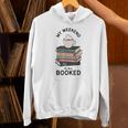 My Weekend Is All Booked Book Lovers Bookish Women Unisex Hoodie
