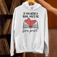 Books Are My Valentine If You Were a Book Youd Be Fine Print Unisex Hoodie