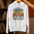 Reading-Shirt One Does Not Stop Buying Books Bookworm Unisex Hoodie Reading-Shirt One Does Not Stop Buying Books Bookworm Unisex Hoodie