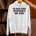 So Bad Even Inroverts Are Here パーカー